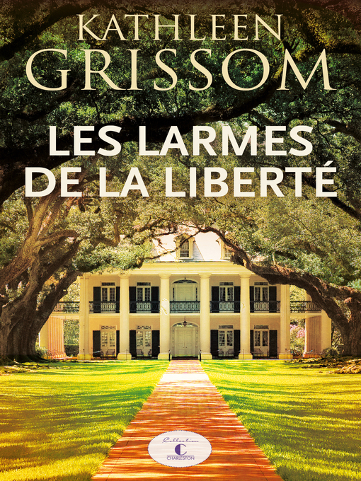 Title details for Les larmes de la liberté by Kathleen Grissom - Available